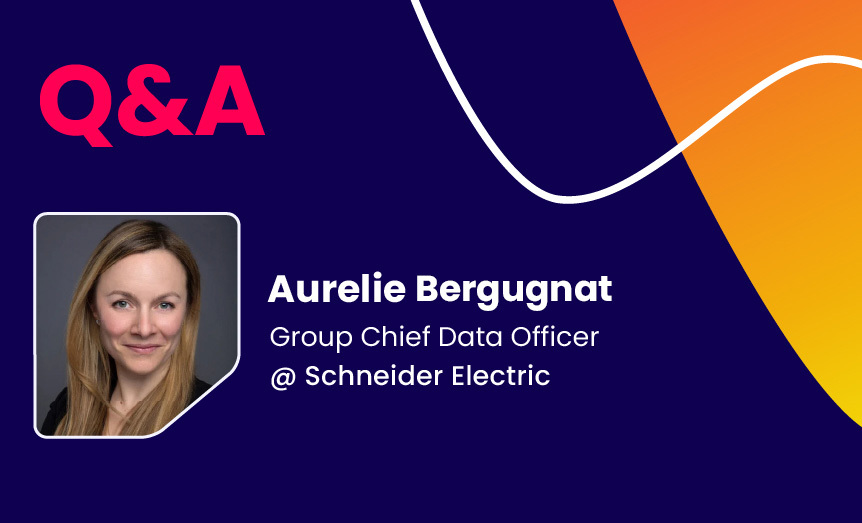 Q&A with Aurelie Bergugnat, Group Chief Data Officer @ Schneider Electric